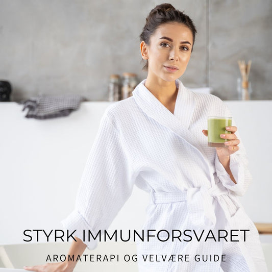 Styrk immunforsvaret med aromaterapi og Velvære guide